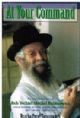 100157 At Your Command: The Remarkable story of Reb Yechiel Mechel Rabinowicz 